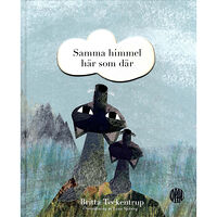 Britta Teckentrup Samma himmel här som där (inbunden)