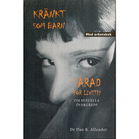Dr Dan B. Allender Kränkt som barn : sårad för livet!? - om sexuella övergrepp (häftad)