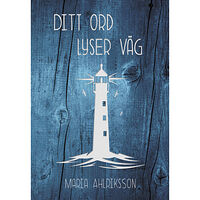 Maria Ahlriksson Ditt ord lyser väg (inbunden)