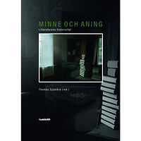 H:ström Text & Kultur Minne och aning : litteraturens historicitet (häftad)