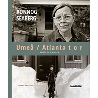 Rönnog Seaberg Umeå / Atlanta t o r : poesi och prosa (bok, danskt band)