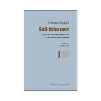 Gunnar Balgård Sett ifrån norr : 50 år av kulturjournalistik i Västerbotten-Kuriren. Volym 1, Norrland (bok, danskt band)