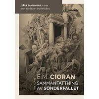 E. M. Cioran Sammanfattning av sönderfallet (bok, danskt band)