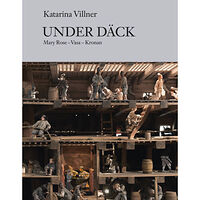 Medströms Bokförlag Under däck : Mary Rose, Vasa, Kronan (inbunden)