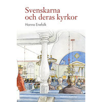 Hanna Enefalk Svenskarna och deras kyrkor (inbunden)