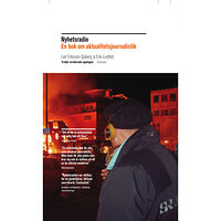 Erik Lindfelt Nyhetsradio : en bok om aktualitetsjournalistik (bok, kartonnage)