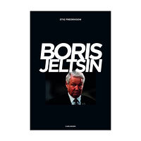 Stig Fredrikson Boris Jeltsin : reformatorn som inte nådde ända fram (inbunden)