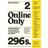 Martin Schori Online only : allt du behöver veta för att bli morgondagens journalist (häftad)