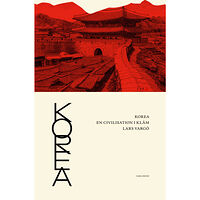 Lars Vargö Korea : en civilisation i kläm (inbunden)