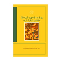 Ylva Uggla Global uppvärmning och lokal politik (häftad)