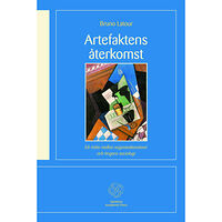 Bruno Latour Artefaktens återkomst : ett möte mellan organisationsteori och tingens socio (häftad)