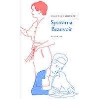 Claudine Monteil Systrarna Beauvoir : Syskonkärlek och rivalitet (bok, flexband)