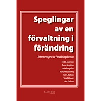 Fredrik Andersson Speglingar av en förvaltning i förändring : reformeringen av försäkringskassan (häftad)