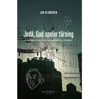 Jan Blomgren Jodå, Gud spelar tärning : slump och struktur i vetenskapens nya världsbild (inbunden)