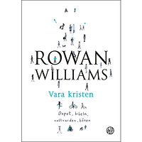 Rowan Williams Vara kristen (inbunden)