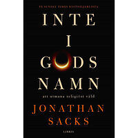 Jonathan Sacks Inte i Guds namn : att utmana religiöst våld (inbunden)