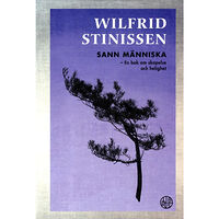 Wilfrid Stinissen Sann människa : en bok om skapelse och helighet (bok, kartonnage)