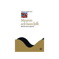 Tobias Hägerland Messias och hans folk : Matteusevangeliet (inbunden)