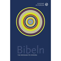 Eugene Peterson Bibeln : the message på svenska (bok, flexband)