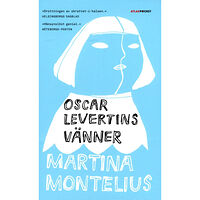 Martina Montelius Oscar Levertins vänner (pocket)