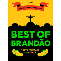 Henrik Brandão Jönsson Best of Brandao : tolv reportage som berör (bok, danskt band)