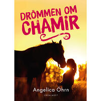 Angelica Öhrn Drömmen om Chamir (inbunden)