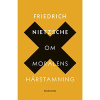 Friedrich Nietzsche Om moralens härstamning : en stridsskrift (inbunden)