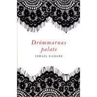 Ismail Kadare Drömmarnas palats (inbunden)