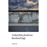 Reinhard Jirgl Avsked från fienderna (häftad)