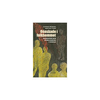 Gunnar Broberg Oönskade i folkhemmet : rashygien och sterilisering i Sverige (bok, kartonnage)