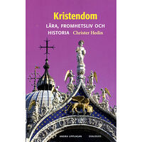 Christer Hedin Kristendom : Lära, fromhetsliv och historia (häftad)