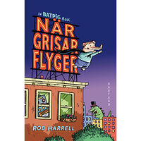 Rob Harrell När grisar flyger (inbunden)