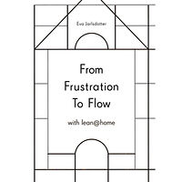 Eva Jarlsdotter From frustration to flow with lean@home (bok, danskt band, eng)