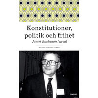 Timbro Konstitutioner, politik och frihet : James Buchanan i urval (pocket)