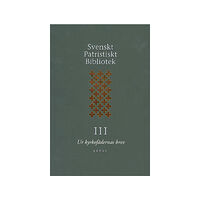 Artos & Norma Bokförlag Svenskt Patristiskt Bibliotek. Band 3, Ur kyrkofädernas brev (inbunden)