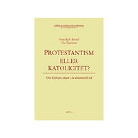 Ola Tjørholm Protestantism eller katolicitet? : om kyrkans väsen i en ekumenisk tid (häftad)
