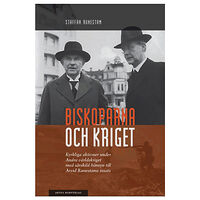 Staffan Runestam Biskoparna och kriget : kyrkliga aktioner under andra världskriget med särskild hänsyn till Arvid Runestams insats (häft...
