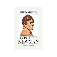 Brian Martin John Henry Newman : hans liv och verk (häftad)