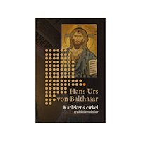 Hans Urs von Balthasar Kärlekens cirkel : 101 bibelbetraktelser (häftad)