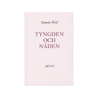 Simone Weil Tyngden och nåden (häftad)