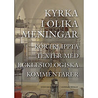 Sven-Erik Brodd Kyrka i olika meningar : kortklippta texter med ecklesiologiska kommentarer (bok, danskt band)