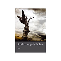 Erkki Mörck Striden om psalmboken (inbunden)