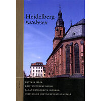 Artos & Norma Bokförlag Heidelbergkatekesen : katekes eller kristen undervisning sådan den bedrivs i kyrkor och skolor i det kurfurstliga Pfalz...
