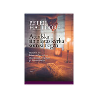 Peter Halldorf Att älska sin nästas kyrka som sin egen (bok, danskt band)