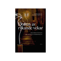 Artos & Norma Bokförlag Doften av rykande vekar : reformationen ur folkets perspektiv (bok, danskt band)