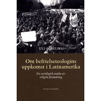 Ulf Borelius Om befrielseteologins uppkomst i Latinamerika : en sociologisk analys av religiös förändring (bok, danskt band)