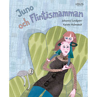 Johanna Lundgren Juno och Flintismamman (inbunden)