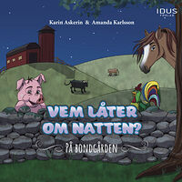 Idus Förlag Vem låter om natten? - på bondgården (inbunden)
