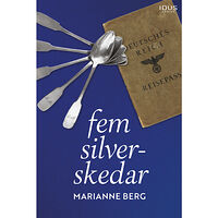 Marianne Berg Fem silverskedar (inbunden)