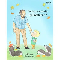 Idus Förlag Vem ska mata igelkottarna? (bok, kartonnage)